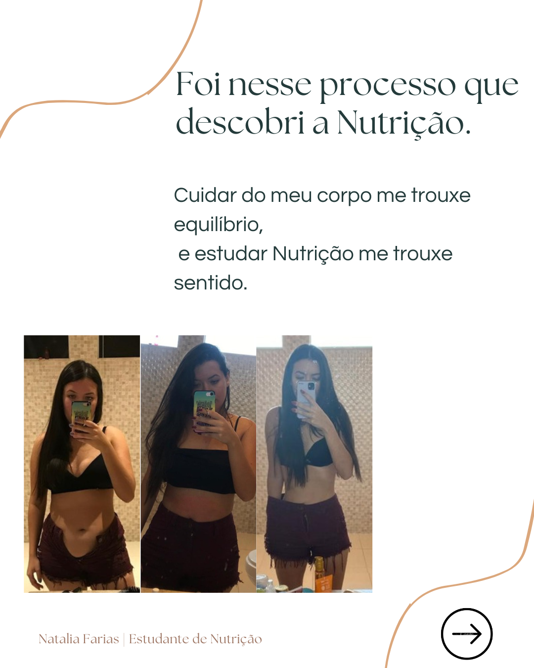 Foi nesse processo que descobri a Nutrição